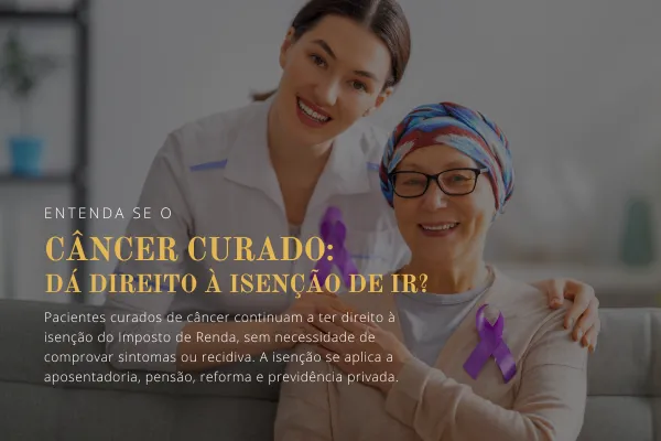 isenção de imposto de renda câncer curado